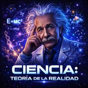 Podcast Ciencia: Teoria de la Realidad