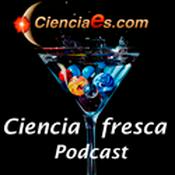 Podcast Ciencia Fresca - Cienciaes.com