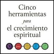 Podcast Cinco herramientas para el crecimiento espiritual