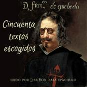 Podcast Cincuenta textos escogidos de Quevedo by Francisco de Quevedo (1580 - 1645)