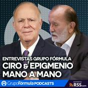 Podcast Ciro & Epigmenio | Mano a mano