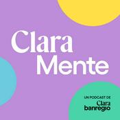 Podcast Claramente - un podcast de Clara Banregio