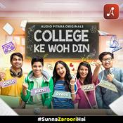 Podcast College Ke Woh Din (Audio Pitara Originals)