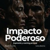 Podcast Superación Personal | Motivación personal | Impacto poderoso | Podcast motivacionales