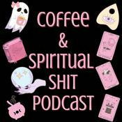Podcast Coffee and Spiritual Shit Podcast