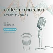 Podcast coffee + connection