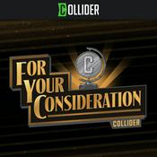 Podcast Collider For Your Consideration: Award Season Predictions