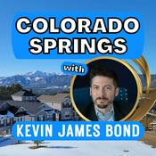 Podcast Colorado Springs with Kevin James Bond