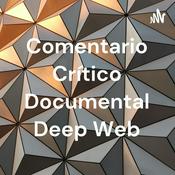 Podcast Comentario Crítico Documental Deep Web