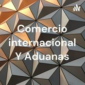 Podcast Comercio internacional Y Aduanas