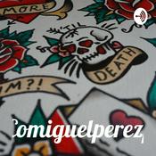 Podcast Comiguelperezp