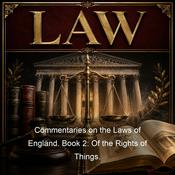 Podcast Commentaries on the Laws of England. Book 2: Of the Rights of Things.