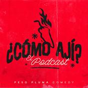 Podcast ¿Cómo Ají? Podcast
