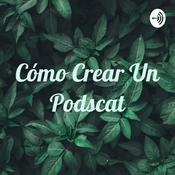 Podcast Cómo Crear Un Podscat