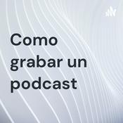 Podcast Como grabar un podcast