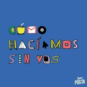 Podcast Cómo Hacíamos sin Vos