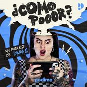 Podcast ¿Como pooor?