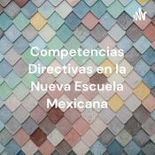 Podcast Competencias Directivas en la Nueva Escuela Mexicana