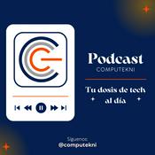 Podcast CompuTekni: tu dosis de tech al dia