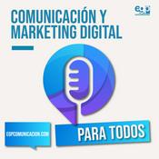 Podcast Comunicación y Marketing Digital para todos