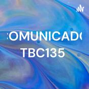 Podcast COMUNICADO TBC135