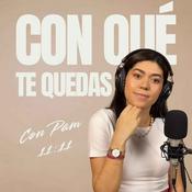 Podcast ¿Con qué te quedas?