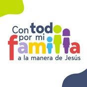 Podcast Con todo por mi familia