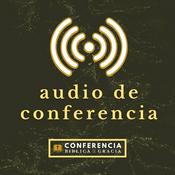 Podcast Conferencia Biblica de la Gracia Audio