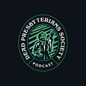 Podcast Dead Presbyterians Society