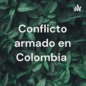 Podcast Conflicto armado en Colombia