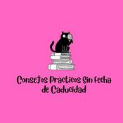 Podcast Consejos Prácticos Sin Fecha de Caducidad
