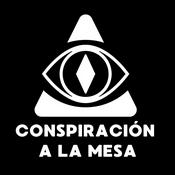 Podcast Conspiración a la mesa