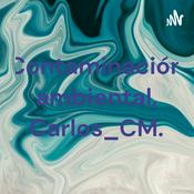 Podcast Contaminación ambiental, Carlos_CM.