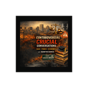 Podcast Controversial Crucial Conversations