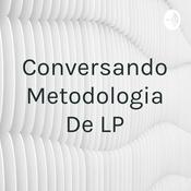 Podcast Conversando Metodologia De LP