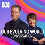Podcast Conversations: Our Evolving World