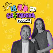 Podcast La Gastadera Podcast