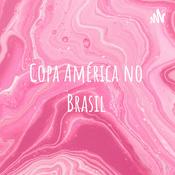 Podcast Copa América no Brasil