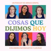 Podcast Cosas que dijimos hoy