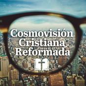 Podcast Cosmovisión Cristiana Reformada