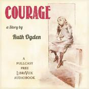 Podcast Courage (Dramatic Reading) by Ruth Ogden (1853 - 1927)