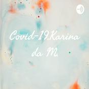 Podcast Covid-19,Karina da M.