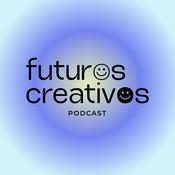 Futuros Creativos Podcast