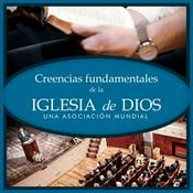 Podcast Creencias fundamentales de la Iglesia de Dios, una Asociación Mundial