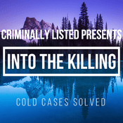 Podcast Criminally Listed Presents: Into the Killing
