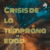 Podcast Crisis de la temprana edad