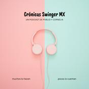 Podcast CRÓNICAS SWINGER MX