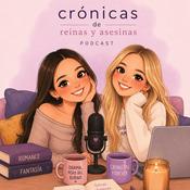 Podcast CRÓNICAS DE REINAS Y ASESINAS