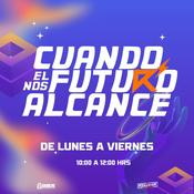 Podcast Cuando el Futuro Nos Alcance