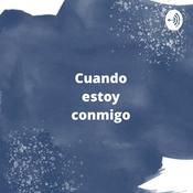 Podcast Cuando estoy conmigo
